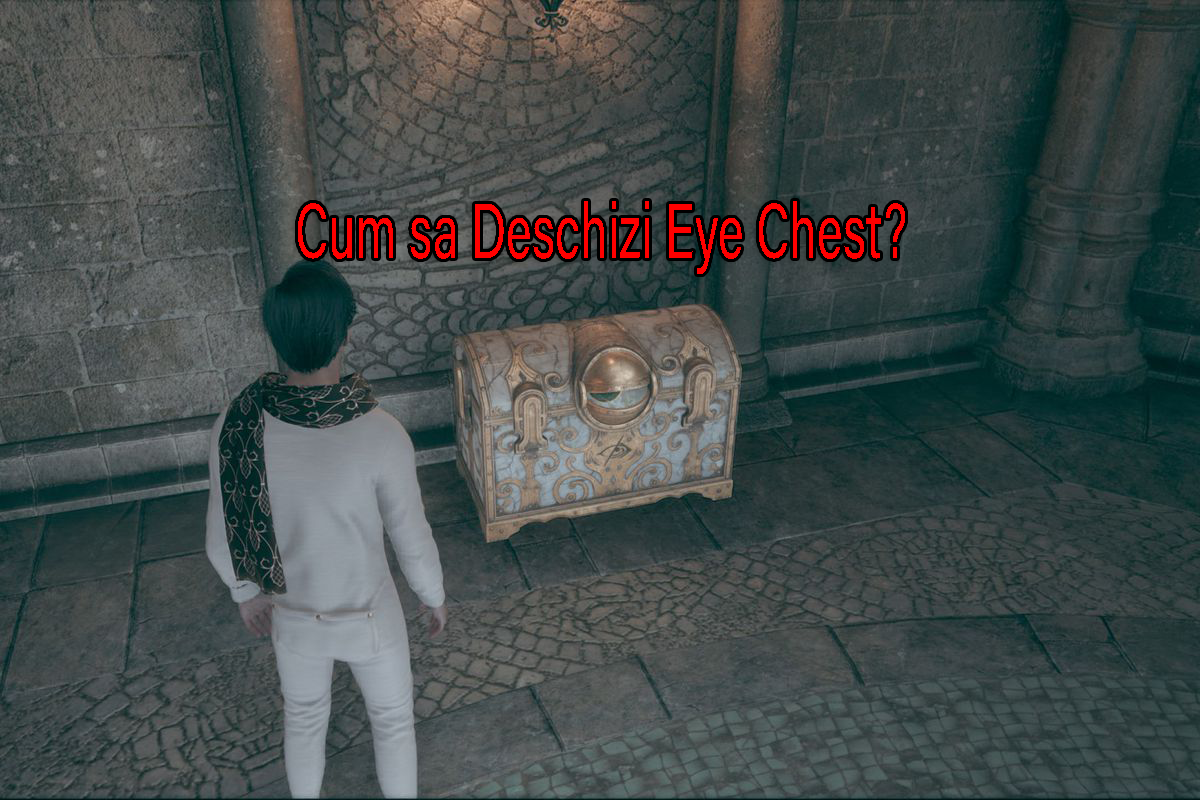 hogwarts legacy cum sa deschizi eye chest