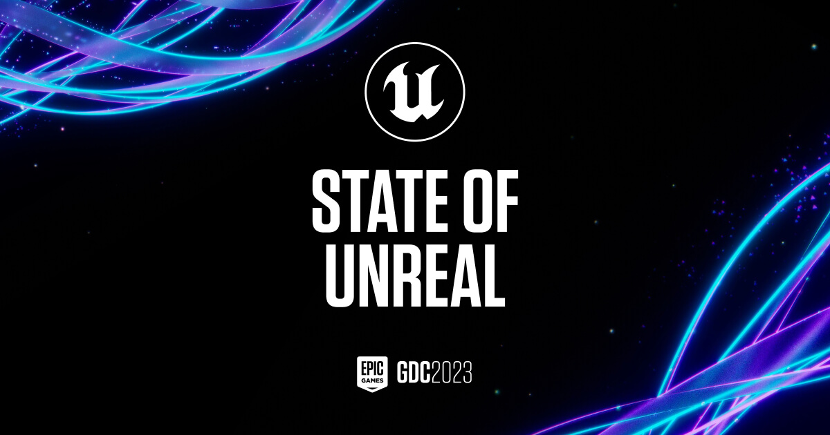 state of unreal 2023