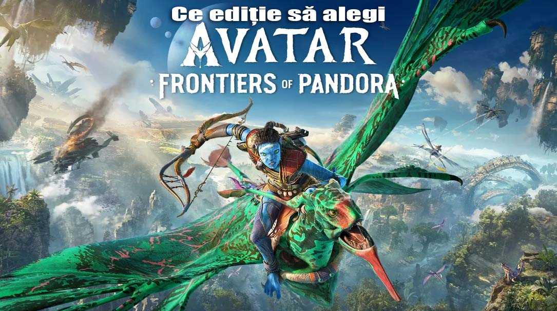 Avatar Frontiers of Pandora: Ce ediție să alegi?